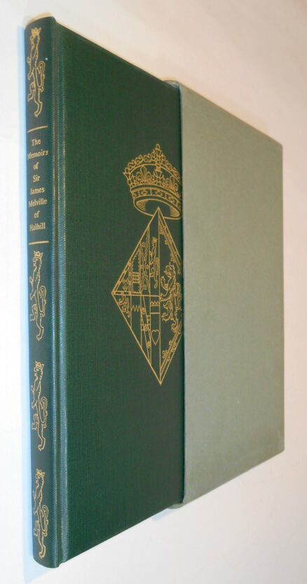 The Memoirs of Sir James Melville of Halhill Folio Society 1969