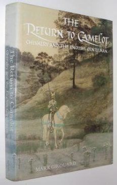 The Return To Camelot Mark Girouard Yale 1981