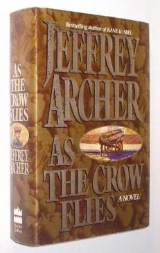 As The Crow Flies Jeffrey Archer Harper Collins 1991