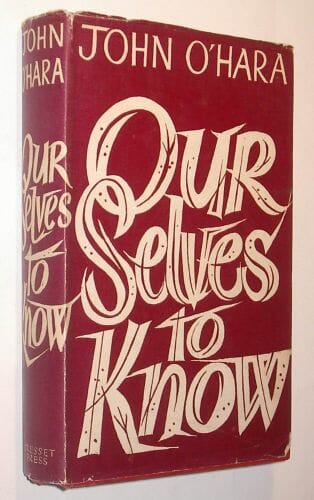 Ourselves to Know John OHara Cresset 1960