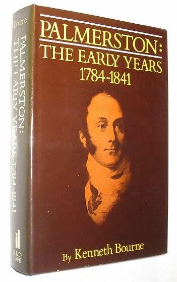 Palmerston The Early Years 1784-1841  Bourne 1982