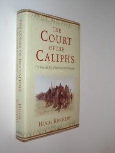 The Court of the Caliphs Hugh Kennedy Weidenfeld & Nicolson 2004