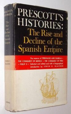 The Rise and Decline of the Spanish Empire Prescott's Histories 1963