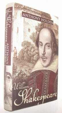 William Shakespeare His Life and Work Anthony Holden Little Brown 1999