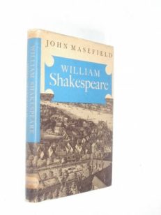 William Shakespeare John Masefield Heinemann 1961