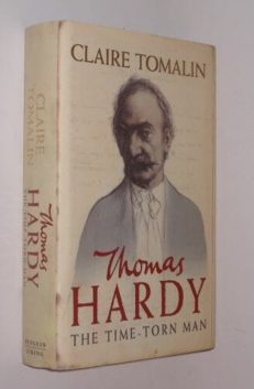 Thomas Hardy The Time Torn Man by Claire Tomalin Viking 2006