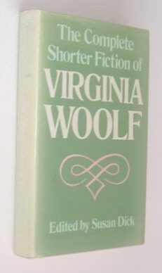 The Complete Shorter Fiction Of Virginia Woolf 1985