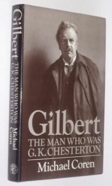 Gilbert The Man Who Was G.K. Chesterton Coren Cape 1989