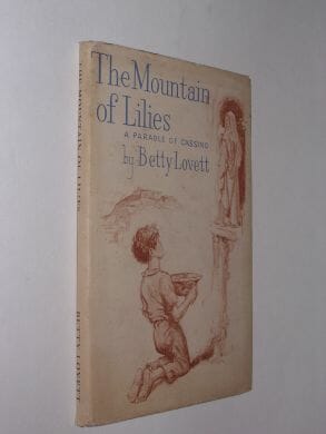 The Mountain Of Lilies Betty Lovett Hughâ€™s Press 1948