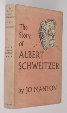 The Story Of Albert Schweitzer Manton Methuen 1955