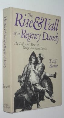 The Rise & Fall of a Regency Dandy Burnett Little Brown 1981