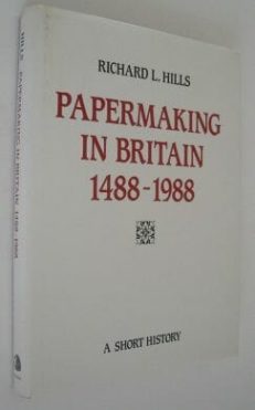 Papermaking In Britain 1488-1988 Hills Athlone 1988