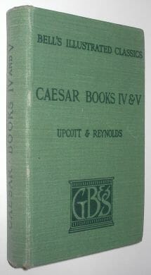 Caesar Books IV & V Upcott & Reynolds Bell 1937