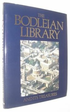 The Bodleian Library And Its Treasures 1320-1700 Rogers Ellis 1991