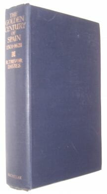 The Golden Century Of Spain 1501-1621 Trevor Davies Macmillan 1956