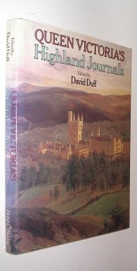 Queen Victoria's Highland Journals ed David Duff Webb & Bower 1980