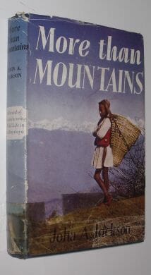 More Than Mountains John A Jackson Harrap 1955