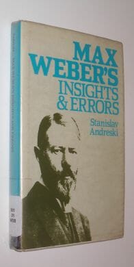 Max Weberâ€™s Insights & Errors Stanislav Andreski Routledge 1984