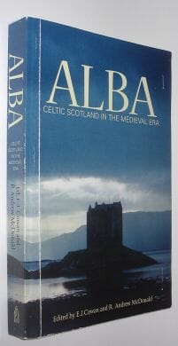 Alba: Celtic Scotland in the Medieval Era Tuckwell Press 2003