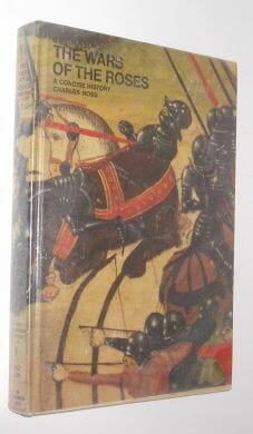 The Wars of the Roses A Concise History Ross Thames Hudson 1976