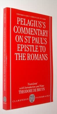 Pelagiusâ€™s Commentary On St Paulâ€™s Epistle To The Romans 2002