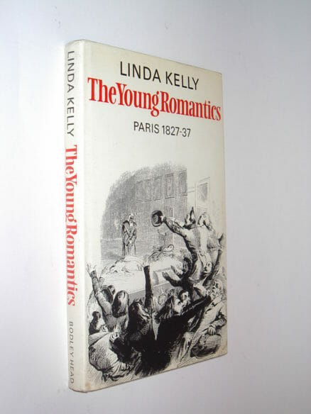 The Young Romantics Paris 1827-37 Linda Kelly Bodley Head 1976