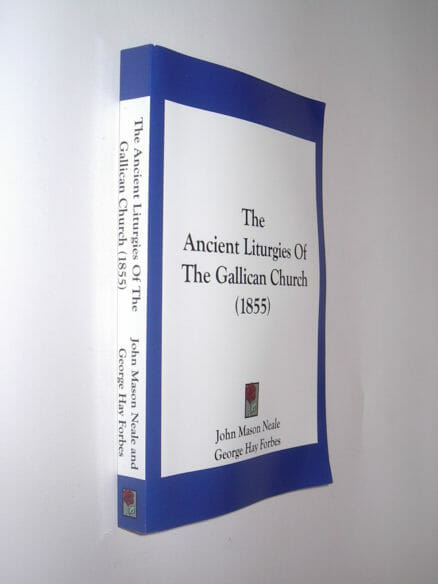 The Ancient Liturgies of The Gallican Church (1855) Neale 2000