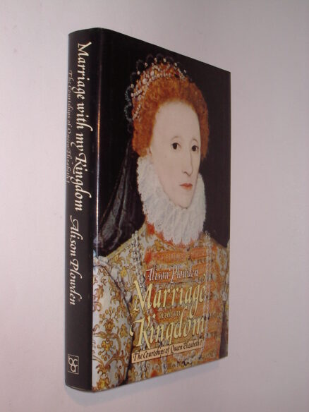 Marriage With My Kingdom Alison Plowden BCA 1977