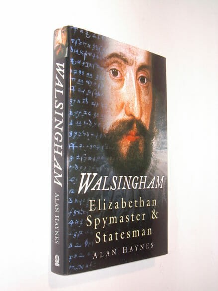Walsingham Elizabethan Spymaster & Statesman Alan Haynes Sutton 2004