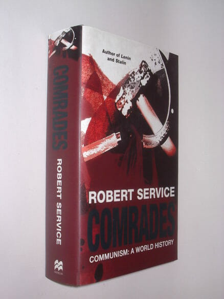 Comrades A World History of Communism Robert Service Macmillan 2007