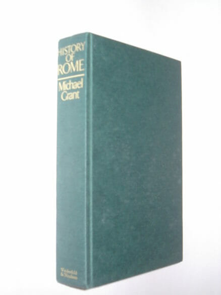 History Of Rome Michael Grant Weidenfeld Nicolson 1978