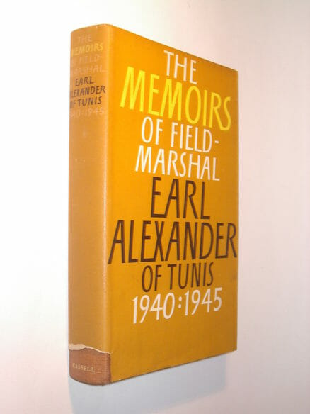 The Memoirs of Field-Marshall Earl Alexander of Tunis 1940:1945 Cassell 1962