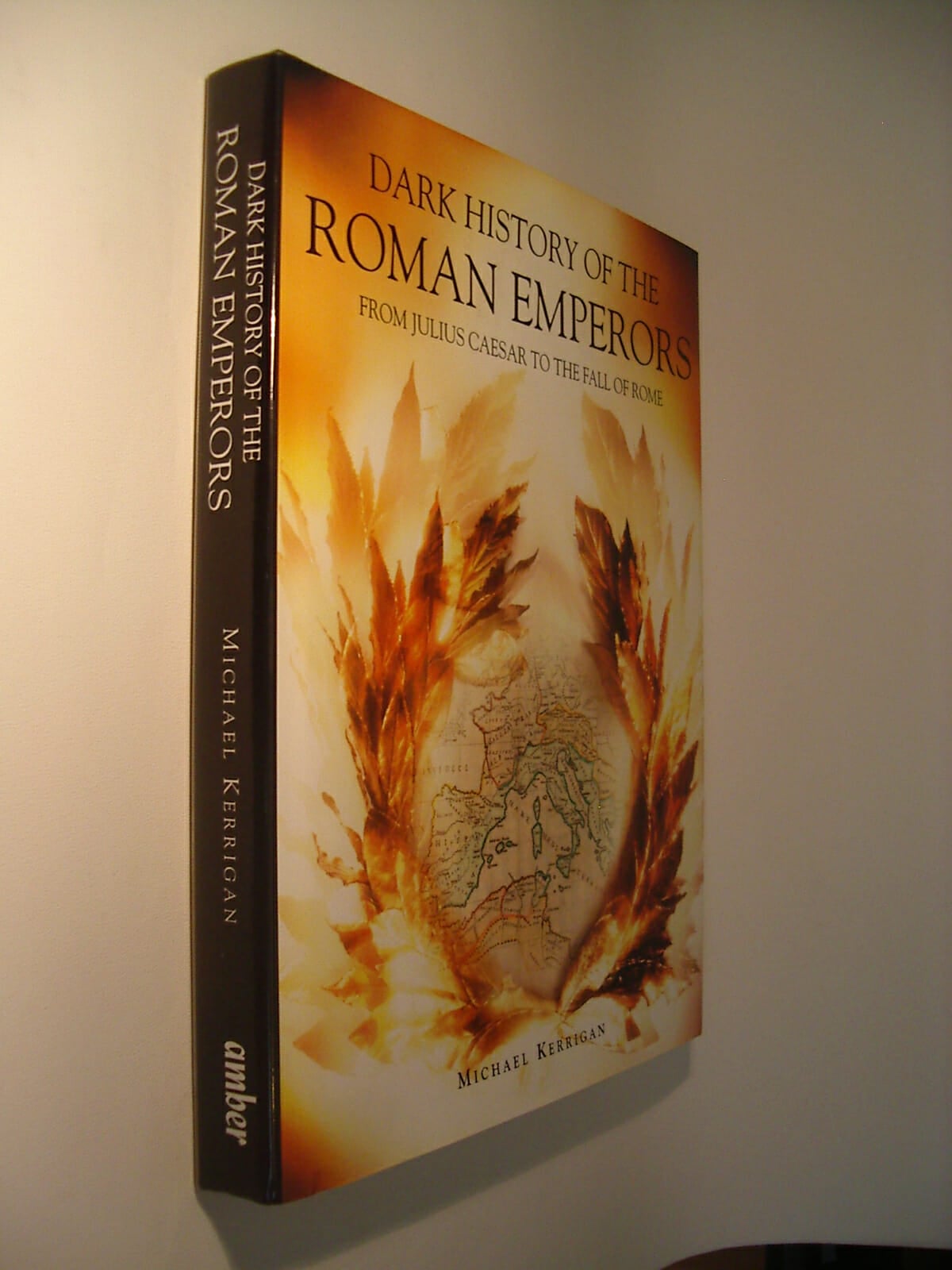 Dark History Of The Roman Emperors Michael Kerrigan Amber 2008 - HC Books
