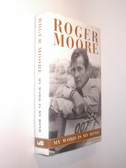 My Word Is My Bond Roger Moore The Autobiography O’Mara 2008