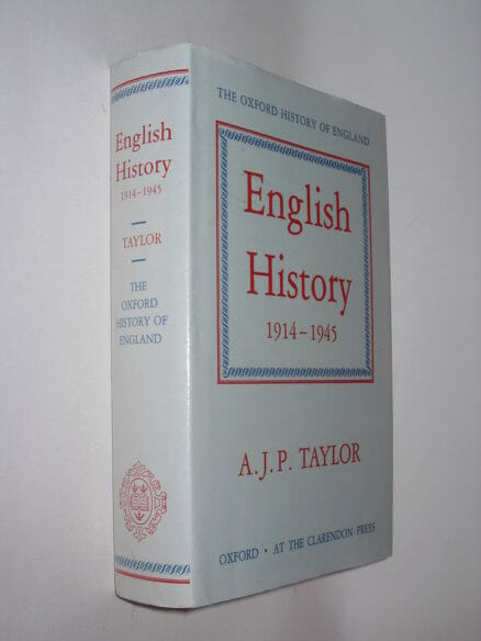 England 1914 – 1945 A J P Taylor Oxford University Press 1990