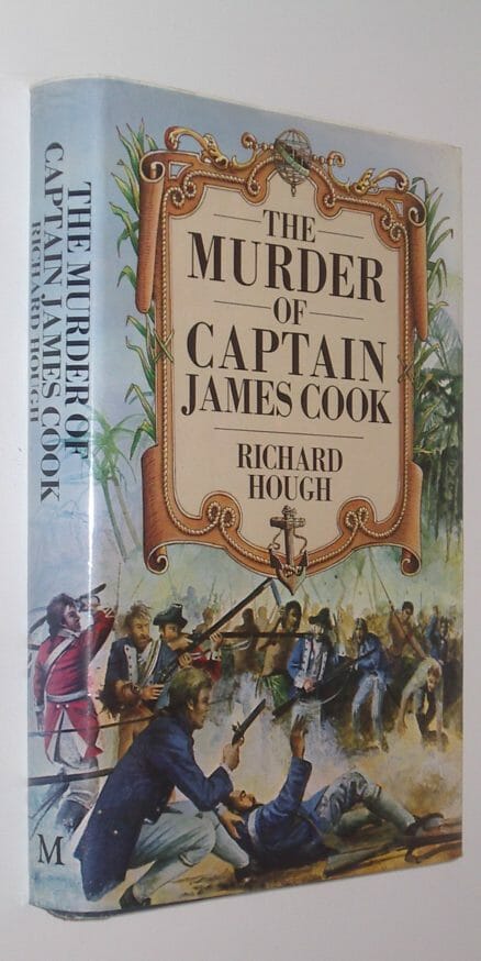 The Murder of Captain James Cook Richard Hough Macmillan 1979