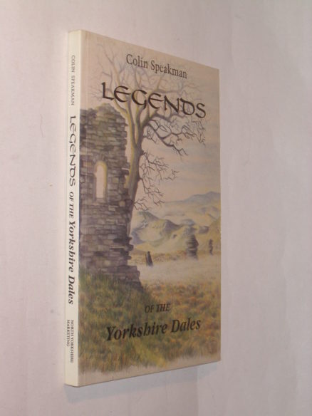 Legends of the Yorkshire Dales Colin Speakman 1990