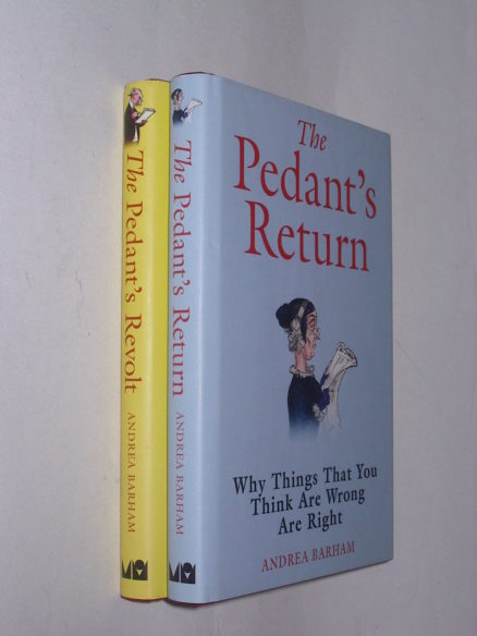 The Pedant’s Revolt & The Pedant’s Return Andrea Barham 2006