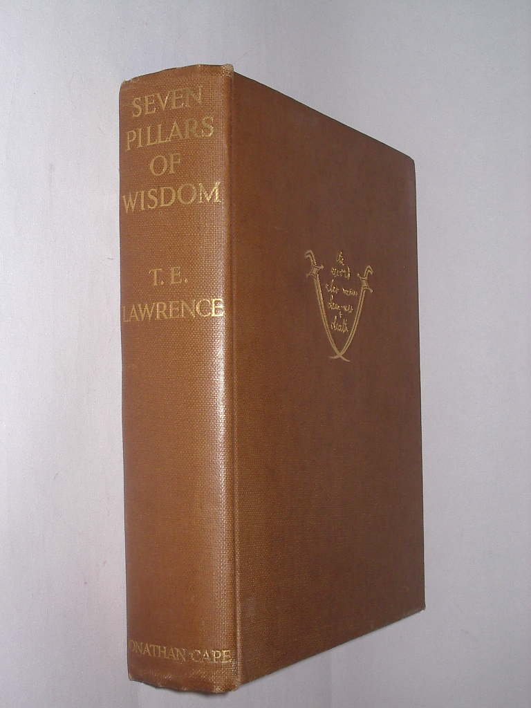 Seven Pillars of Wisdom by T.E. Lawrence Seven Pillars of Wisdom by T.E. Lawrence