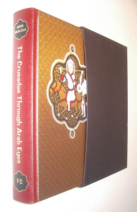 The Crusades Through Arab Eyes Amin Maalouf Folio Society 2012
