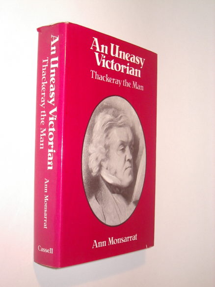 An Uneasy Victorian Thackeray The Man Ann Monsarrat Cassell 1980