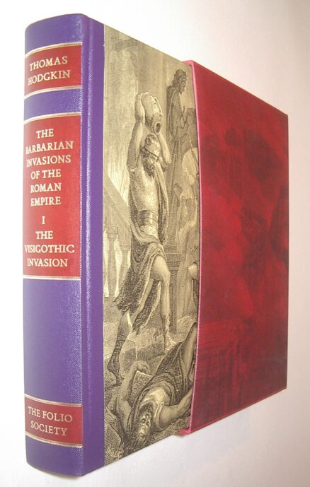 The Barbarian Invasions of the Roman Empire Vol 1 Thomas Hodgkin Folio Society 2000