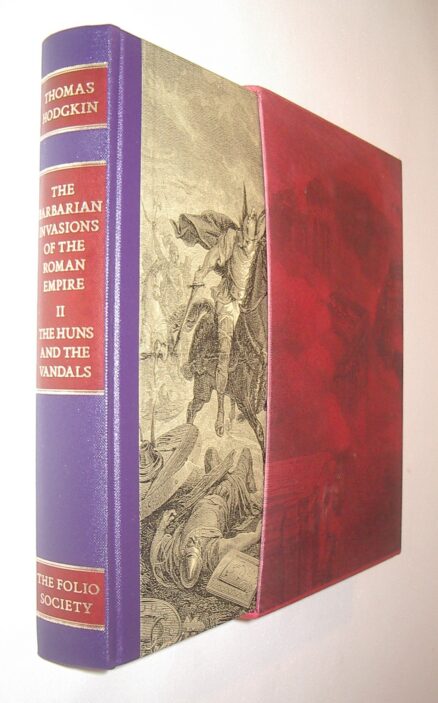The Barbarian Invasions of the Roman Empire Vol 2 Thomas Hodgkin Folio Society 2000